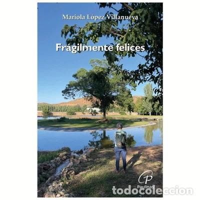 Libros: FRAGILMENTE FELICES- 9788419408778