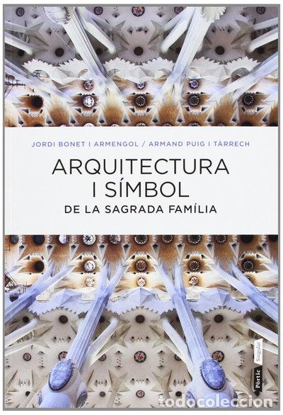 Libros: Arquitectura i s&iacute;mbol a la Sagrada Fam&iacute;lia- 9788498092288
