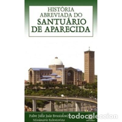 Libri di seconda mano: Hist&oacute;ria Abreviada do Santu&aacute;rio de Aparecida- 9788572004459