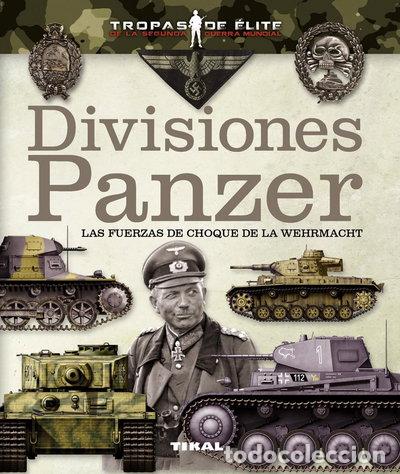 Libros: Divisiones Panzer. Las fuerzas de choque de la Wehrmacht- 9788499282039