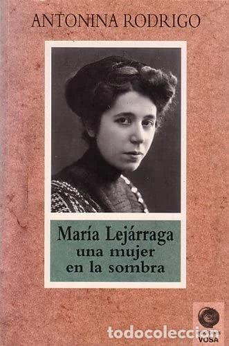 Libros: Mar&iacute;a Lej&aacute;rraga, una mujer en la sombra- 9788486293949