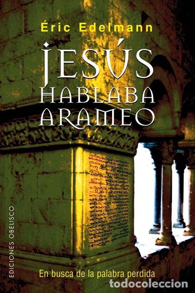 Libri di seconda mano: Jes&uacute;s hablaba arameo- 9788497772730