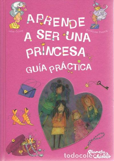 Libri di seconda mano: Aprende a ser una princesa: Gu&iacute;a pr&aacute;ctica- 9788408060178
