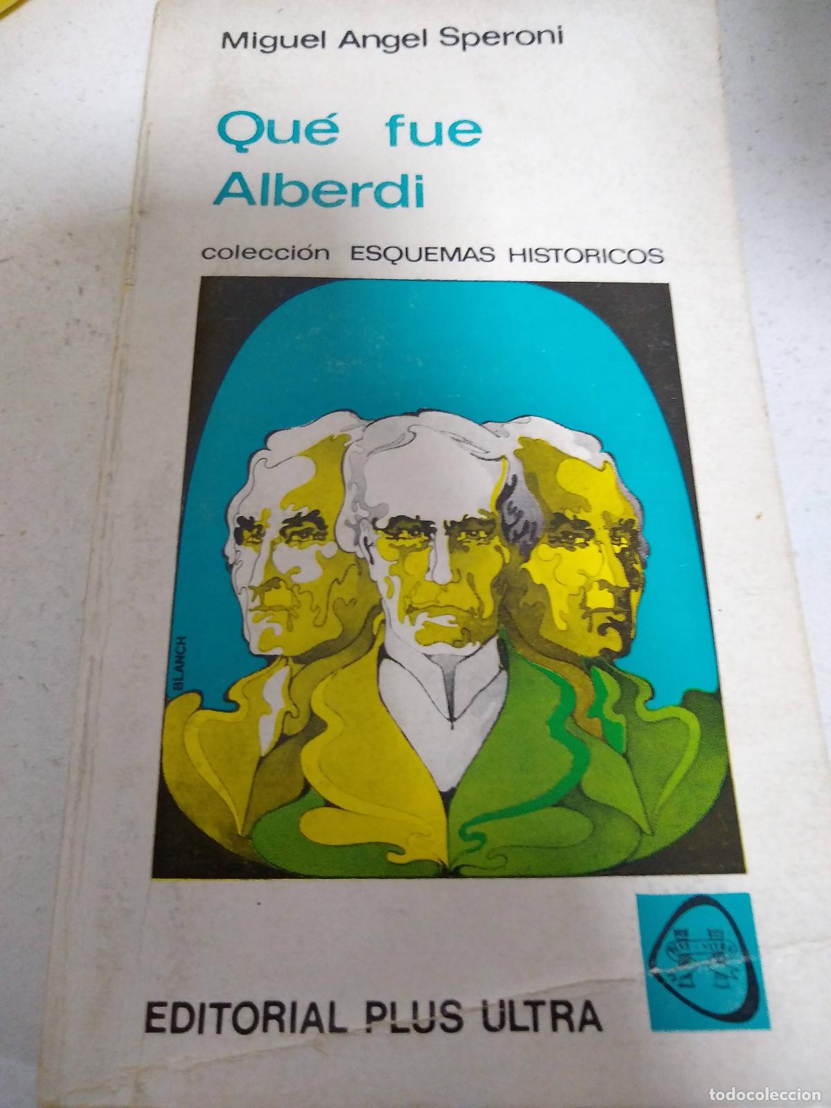 Libros: Qu&eacute; fue Alberdi - SPERONI, Miguel &Aacute;ngel