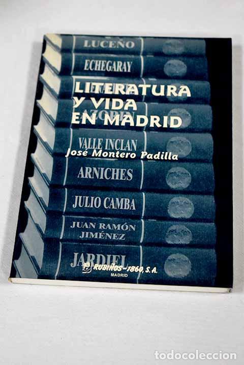Libros: Literatura y vida en Madrid: (de Tom&aacute;s Luce&ntilde;o a Enrique Jardiel Poncela).- Montero Padilla, Jos&eacute;