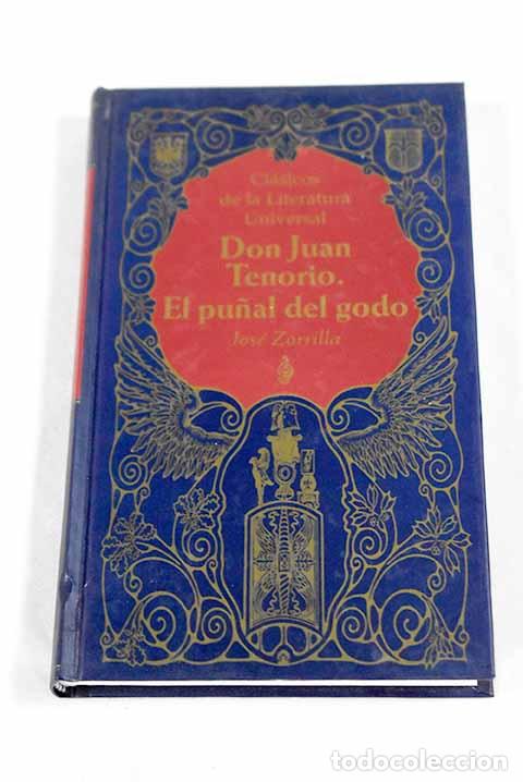 Libros: Don Juan Tenorio ; El pu&ntilde;al del godo.- Zorrilla, Jos&eacute;