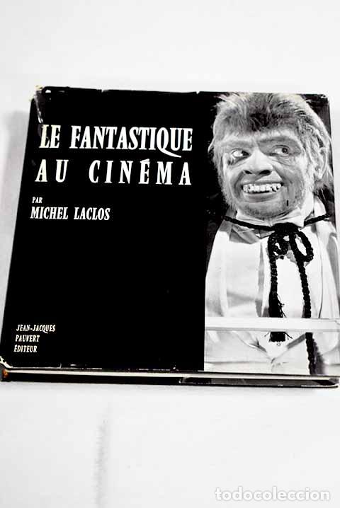 Libros: Le fantastique au cinema.- Laclos, Michel