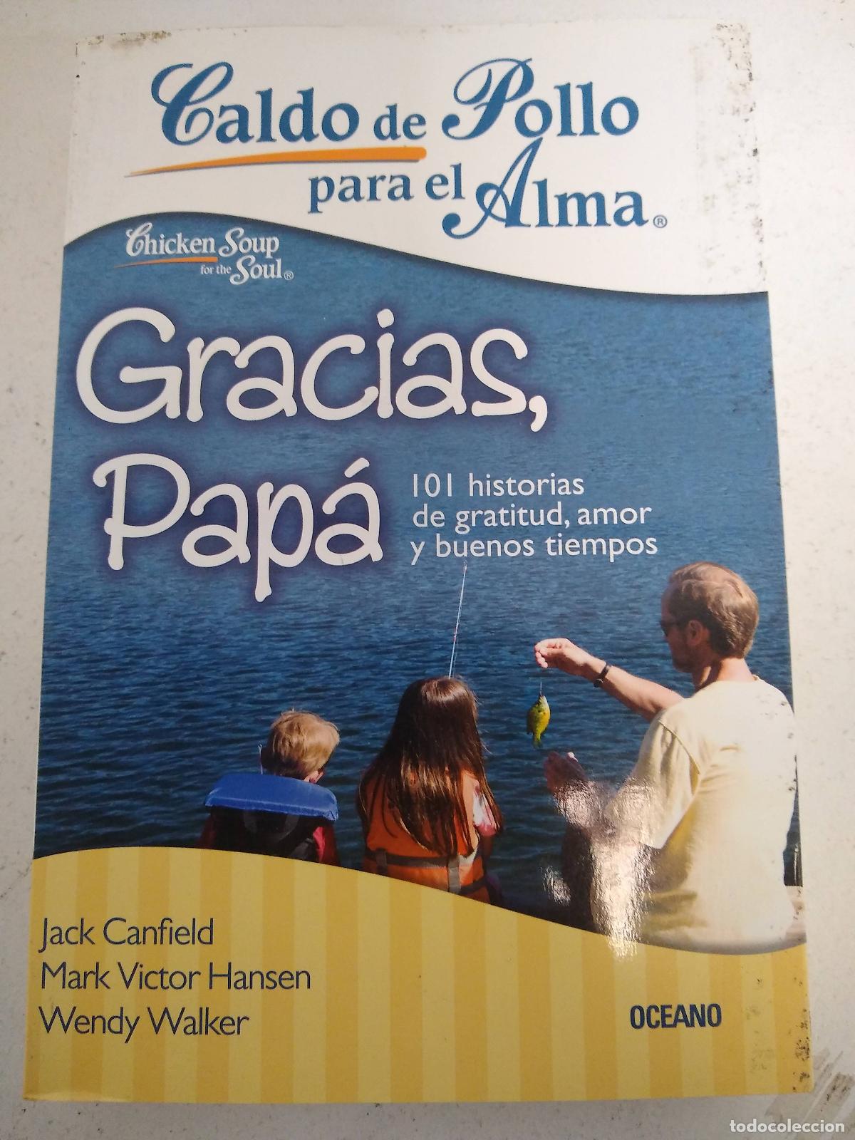 Libros: CALDO DE POLLO PARA EL ALMA. GRACIAS PAPA - CANFIELD, JACK
