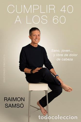 Livros em segunda m&atilde;o: Cumplir 40 a Los 60 - Raimon Sams&oacute;