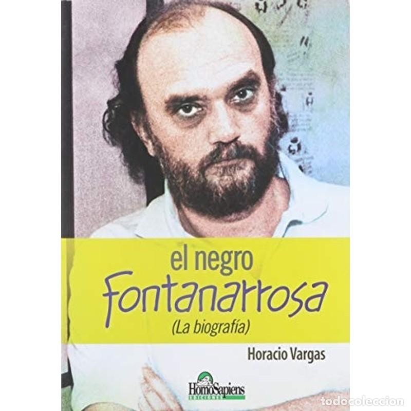 B&uuml;cher: El negro Fontanarrosa la biograf&iacute;a - Horacio Vargas