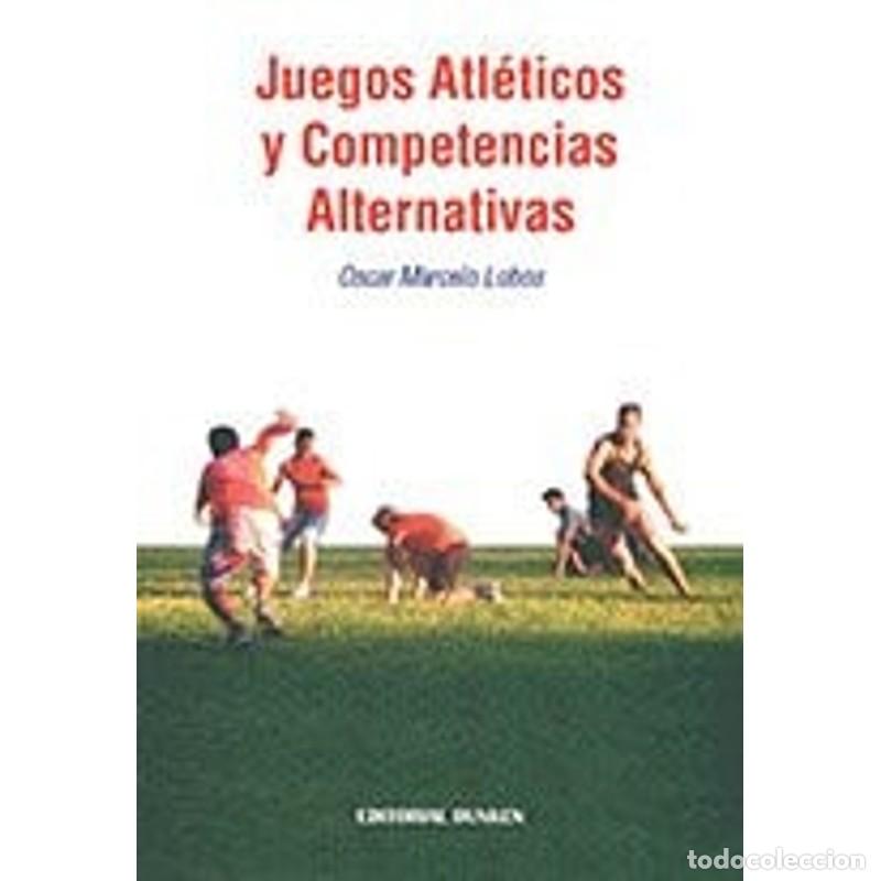 Libros: Juegos Atl&eacute;ticos y competencias alternativas - Oscar Marcelo Lobos
