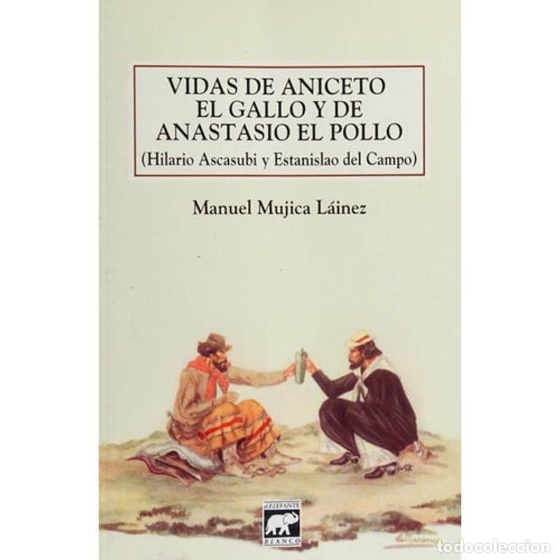 B&uuml;cher: Vidas de Aniceto el Gallo y de Anastasio el Pollo (Hilario A - Manuel Mujica L&aacute;inez