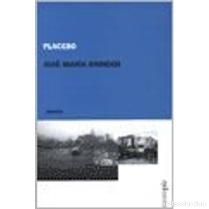 Libros: Placebo - Jos&eacute; Mar&iacute;a Brindisi - Jos&eacute; Mar&iacute;a Brindisi
