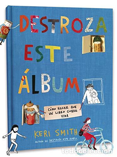 Libros: Destroza este &aacute;lbum - Keri Smith - Keri Smith - Foto 1