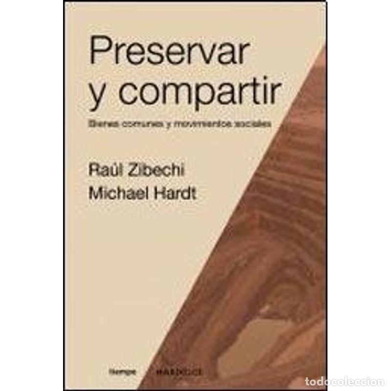 Libri di seconda mano: Preservar y compartir bienes comunes y movimientos sociales - Ra&uacute;l Zibechi, Michael Hardt