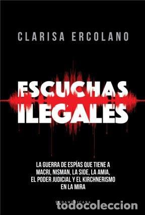 B&uuml;cher: Escuchas ilegales la guerra de esp&iacute;as que tiene a Macri, Nis - Clarisa Ercolano