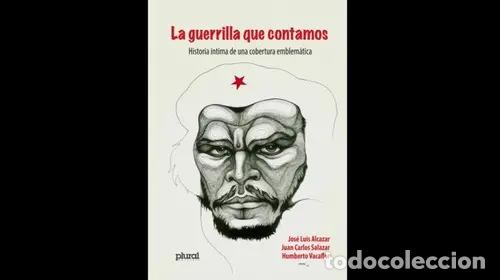 B&uuml;cher: La guerrilla que contamos - Jos&eacute; Luis Alc&aacute;zar de la Riva - Jos&eacute; Luis Alc&aacute;zar de la Riva