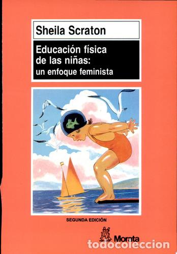 Libros: Educaci&oacute;n f&iacute;sica de las ni&ntilde;as un enfoque feminista - Sheila - Sheila Scraton