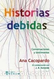 Libri di seconda mano: Historias debidas conversaciones y testimonios - ANA CACOPAR - ANA CACOPARDO