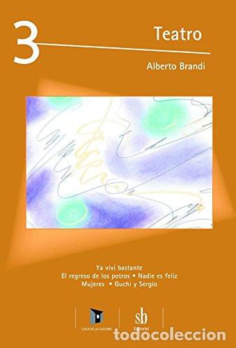 Livres: &rdquo;Ya viv&iacute; bastante ; El regreso de los potros ; Nadie es feliz&rdquo; - Alberto Brandi