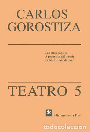 books: Teatro 5 - Carlos Gorostiza - Carlos Gorostiza