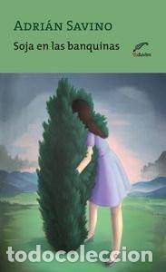 Libri di seconda mano: Soja en la banquina - Adri&aacute;n Savino - Adri&aacute;n Savino