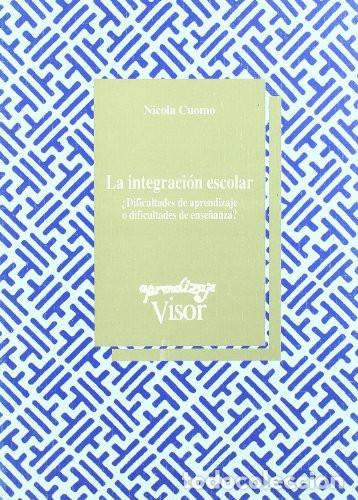 Libri di seconda mano: La integraci&oacute;n escolar &iquest;dificultades de aprendizaje o dificu - Nicola Cuomo