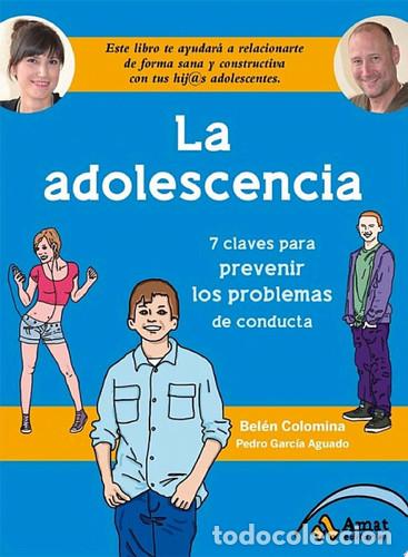 B&uuml;cher: La adolescencia : siete claves para prevenir los problemas d - Pedro Garc&iacute;a Aguado, Bel&eacute;n Colomina S