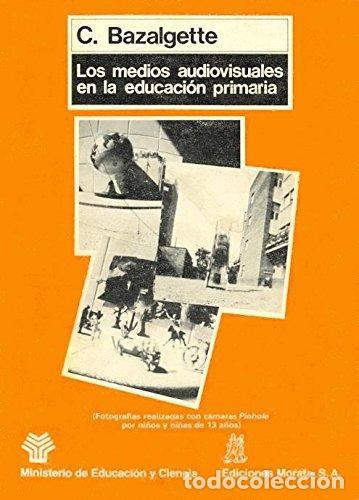 Libri di seconda mano: Los medios audiovisuales en la educaci&oacute;n primaria - Cary Baz - Cary Bazalgette