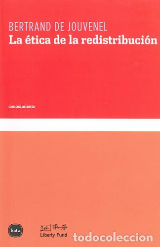 books: La &eacute;tica de la redistribuci&oacute;n - Bertrand de Jouvenel - Bertrand de Jouvenel