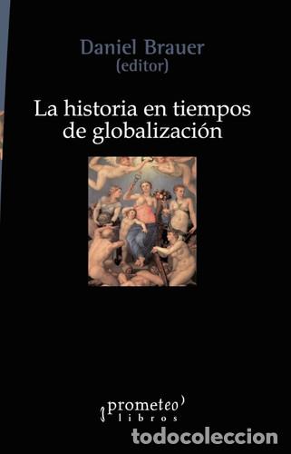 books: La historia en tiempos de globalizaci&oacute;n - Daniel Brauer - Daniel Brauer
