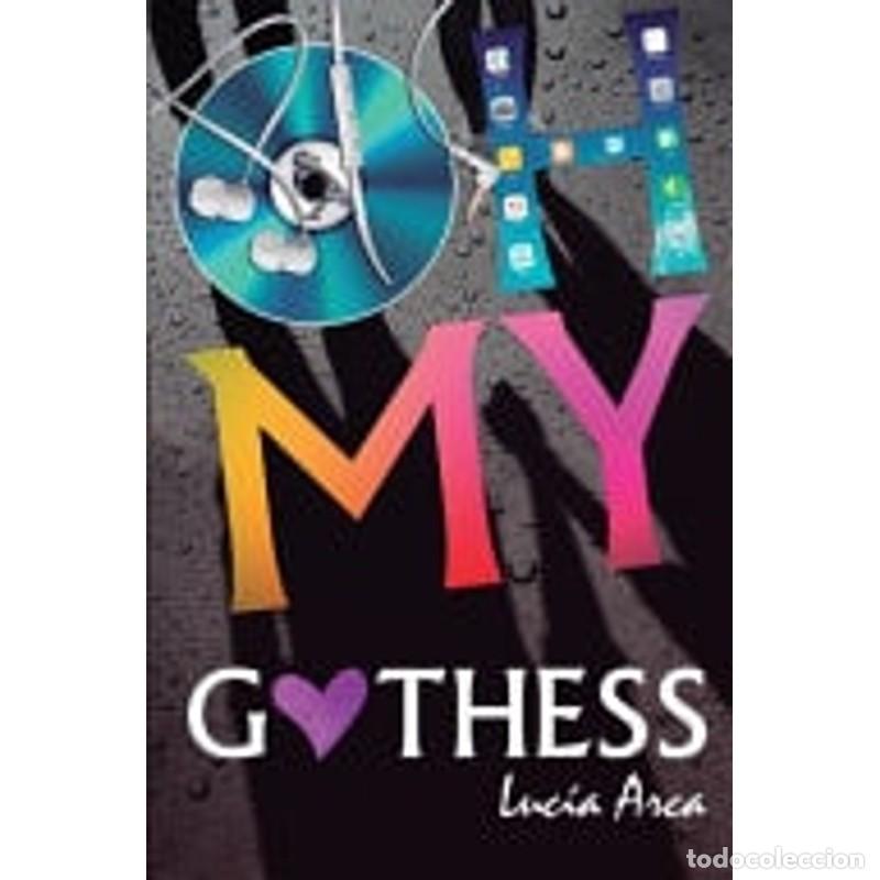 Libri di seconda mano: Oh My Gothess - Luc&iacute;a Arca