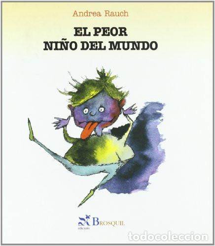 Libros: El peor ni&ntilde;o del mundo - Andrea Rauch - Andrea Rauch