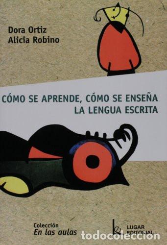 B&uuml;cher: Como se Aprende y Como se Ensena la Lengua Escrita - Dora Or - Dora Ortiz, Alicia Robino