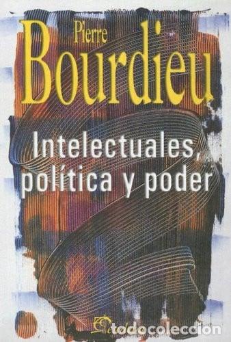 books: Intelectuales, pol&iacute;tica y poder - Pierre Bourdieu - Pierre Bourdieu