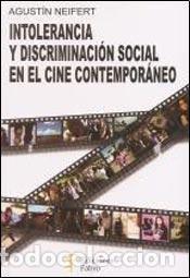B&uuml;cher: Intolerancia y discriminaci&oacute;n social en el cine contempor&aacute;ne - Agust&iacute;n Neifert