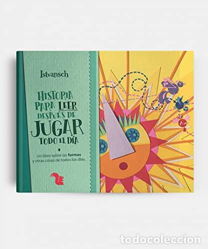 Libri di seconda mano: HISTORIA PARA LEER DESPUES DE JUGAR TODO EL DIA - ISTVANSCH - ISTVANSCH