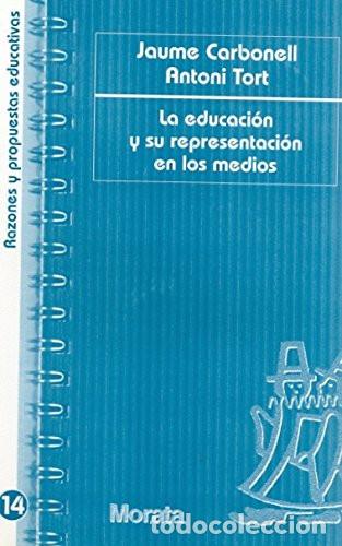 B&uuml;cher: La educaci&oacute;n y su representaci&oacute;n en los medios - Jaume Carbo - Jaume Carbonell i Sebarroja, Antoni T