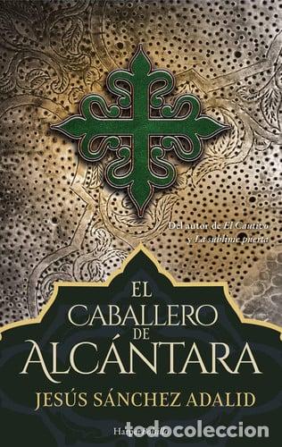 Livres: El caballero de Alc&aacute;ntara - Jes&uacute;s S&aacute;nchez Adalid - Jes&uacute;s S&aacute;nchez Adalid