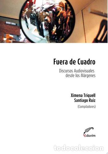 Livros em segunda m&atilde;o: Fuera de cuadro Discursos audiovisuales desde los m&aacute;rgenes - - Ximena Triquell