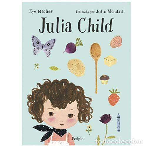 Libros: Julia Child - Kyo Maclear - Kyo Maclear - Foto 1