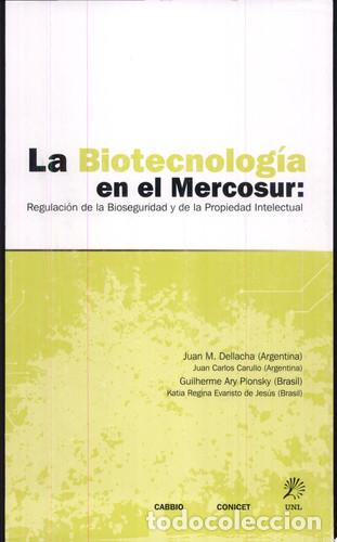 B&uuml;cher: La biotecnolog&iacute;a en el Mercosur regulaci&oacute;n de la biosegurida - Juan M. Dellacha