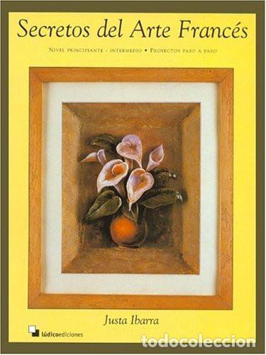 books: Secretos del Arte Frances (Spanish Edition) - JUSTA IBARRA - JUSTA IBARRA