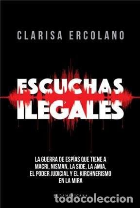 Libri di seconda mano: Escuchas ilegales la guerra de esp&iacute;as que tiene a Macri, Nis - Clarisa Ercolano