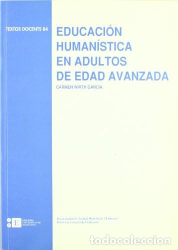 Libri di seconda mano: Educaci&oacute;n human&iacute;stica en adultos de edad avanzada - Carmen W - Carmen Wirth Garc&iacute;a