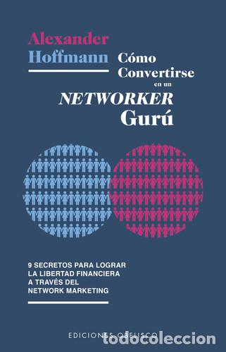 Libri di seconda mano: C&oacute;mo convertirse en un Networker Gur&uacute; - Alexander Hoffmann