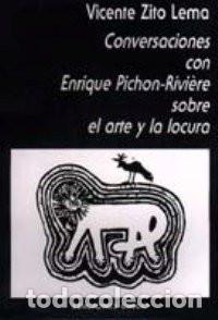 B&uuml;cher: Conversaciones con Enrique Pich&oacute;n Rivi&egrave;re sobre el arte y la locura - Vicente Zito Lema