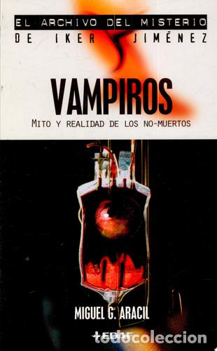 Libri di seconda mano: Vampiros mito y realidad de los no-muertos - Miguel G. Aracil