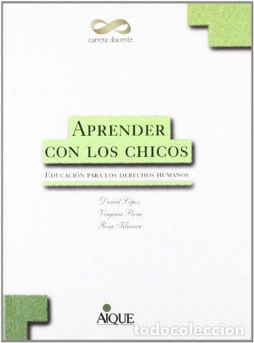 Libri di seconda mano: Aprender con los chicos educaci&oacute;n para los derechos humanos - Daniel L&oacute;pez