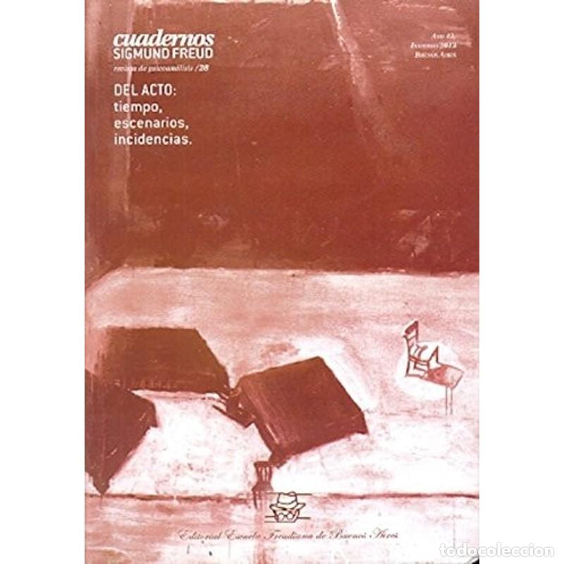 B&uuml;cher: Cuadernos Sigmund Freud 28 : el acto tiempo escenarios incid - Aa.Vv.